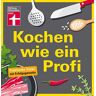 Mangold, Matthias F. Kochen Wie Ein Profi: Praktische Tricks Mit Erfolgsgarantie