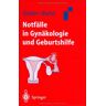 Wolfgang Distler Notfälle In Gynäkologie Und Geburtshilfe