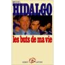 Hidalgo Les Buts De Ma Vie