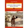 Gérard Bouan Napoleon Perd L'Europe (2 Janvier-Fin Avril 1814)