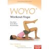 Sonja Söder Woyo - Workout Yoga. Das Moderne Yoga-Training