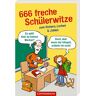 Patrick Henßler 666 Freche Schülerwitze Zum Kichern, Lachen Und Johlen