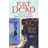 Kaitlyn Dunnett Kilt Dead (A Liss Maccrimmon Mystery, Band 1)