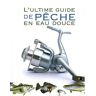 Michele Teigen L'Ultime Guide De La Pêche En Eau Douce