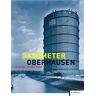 Landschaftsverband Rheinland Gasometer Oberhausen: Geschichte - Technik - Arbeit