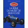 Bugatti : La Reine Du Musée De Mulhouse