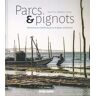 Parcs & Pignots : Panorama De L'Ostréiculture Sur Le Bassin D'Arcachon
