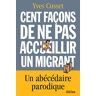 Cent Façons De Ne Pas Accueillir Un Migrant