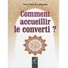 'Abd Allah al-Luhaydân Comment Accueillir Le Converti ?