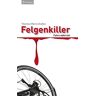 Claßen, Thomas Maria Felgenkiller: Fahrradkrimi (Manni Hanraths)