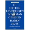 Markus Danner 111 Orte In Leverkusen, Die Man Gesehen Haben Muss