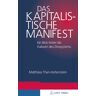 Matthäus Thun-Hohenstein Das Kapitalistische Manifest: Ein Blick Hinter Die Kulissen Des Zinssystems