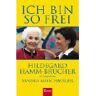 Ich Bin So Frei: Hildegard Hamm-Brücher Im Gespräch Mit Sandra Maischberger