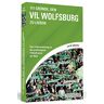 Vollmering, Lars M. 111 Gründe, Den Vfl Wolfsburg Zu Lieben - Eine Liebeserklärung An Den Großartigsten Fußballverein Der Welt