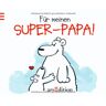 Für Meinen Super-Papa!