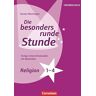 Doreen Blumhagen Die Besonders Runde Stunde - Grundschule / Religion - Klasse 1-4: Fertige Unterrichtsstunden Mit Materialien. Kopiervorlagen