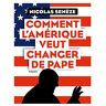 Comment L'Amérique Veut Changer De Pape