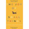 Parkinson, Hannah Jane The Joy Of Small Things: 'A Not-So-Small Joy In Itself.' Nigella Lawson