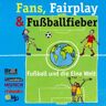 Fans, Fairplay & Fußballfieber - Kindermusik Auf Cd