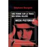 Stéphane Bourgoin Micki Pistorius. Une Femme Sur La Trace Des Serial Killers (Ed.Numero 1)
