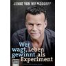 Wilmsdorff, Jenke von Wer Wagt, Gewinnt: Leben Als Experiment (Lübbe Sachbuch)