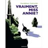 Vraiment, Miss Annie ?