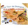 Chappell, Mary Margaret Le Tour De Bretagne En 80 Desserts Gourmands