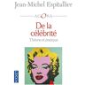 De La Célébrité : Théorie Et Pratique. Suivi De Jean-Michel Espitallier Ou Une Vie Chez Les People