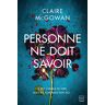 Claire McGowan Personne Ne Doit Savoir