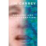 Jim Carrey Memoirs And Misinformation: A Novel