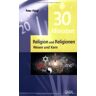 Peter Heigl 30 Minuten Für Religion Und Religionen. Wesen Und Kern