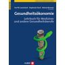 Lauterbach, Karl W. Gesundheitsökonomie. Lehrbuch Für Mediziner Und Andere Gesundheitsberufe