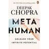 Chopra, Dr Deepak Metahuman: Unleashing Your Infinite Potential