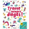 Trouve Les Animaux Dingos (Cherche Et Trouve)