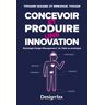 Concevoir Et Produire Une Innovation : Nextstage Design Management : De L'Idée Au Prototype