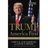 Lewandowski, Corey R. Trump: America First: The President Succeeds Against All Odds