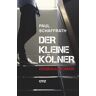 Paul Schaffrath Der Kleine Kölner: Kriminalroman