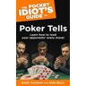 Bobbi Dempsey The Pocket Idiot'S Guide To Poker Tells