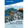 Burkhard Wittek Zu Fuß Von München Nach Venedig: Reise- Und Erlebnisbericht Vom Traumpfad Über Die Alpen