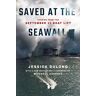 Jessica DuLong Saved At The Seawall: Stories From The September 11 Boat Lift