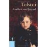 Tolstoi, Leo N. Kindheit Und Jugend . ( Kindheit - Knabenjahre - Jünglingszeit - Autobiographische Notizen . - Aus Dem Russischen Von Karl Baumwitz Und Eval Luther . Mit Einem Nachwort Von Caroline Lusin Und Einer Zeittafel )