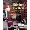 Meiss, Susanne von Bücherwelten. Von Menschen Und Bibliotheken