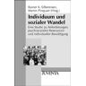 Silbereisen, Rainer K. Individuum Und Sozialer Wandel: Eine Studie Zu Anforderungen, Psychosozialen Ressourcen Und Individueller Bewältigung (Juventa Paperback)