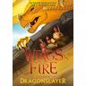 Sutherland, Tui T. Wings Of Fire Legenden - Dragonslayer: Deutsche Ausgabe