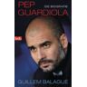 Guillem Balague Pep Guardiola: Die Biografie