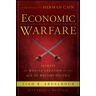 Whittaker, Wesley A. Economic Warfare: Secrets Of Wealth Creation In The Age Of Welfare Politics