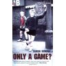 Eamon Dunphy Only A Game?: The Diary Of A Professional Footballer