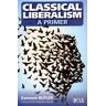Eamonn Butler Classical Liberalism - A Primer (Readings In Political Economy)