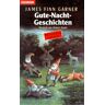 Garner, James Finn Gute- Nacht- Geschichten. Politically Correct.