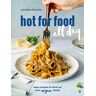 Lauren Toyota Hot For Food All Day: Easy Recipes To Level Up Your Vegan Meals [A Cookbook]